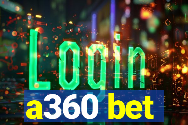 a360 bet